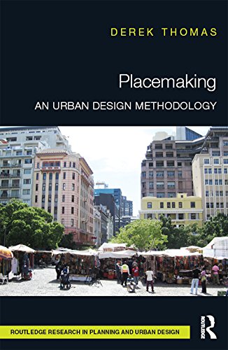 Placemaking: An Urban Design Methodology (Routledge Research in Planning and Urban Design)