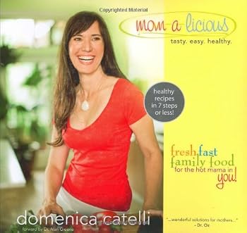 Plastic Comb Mom-a-licious: Fresh, Fast, Family Food for the Hot Mama in You! Book