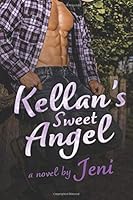 Kellan’s Sweet Angel 0997095156 Book Cover