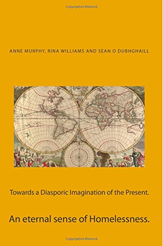 Towards a Diasporic Imagination of the Present.: An eternal sense of Homelessness.