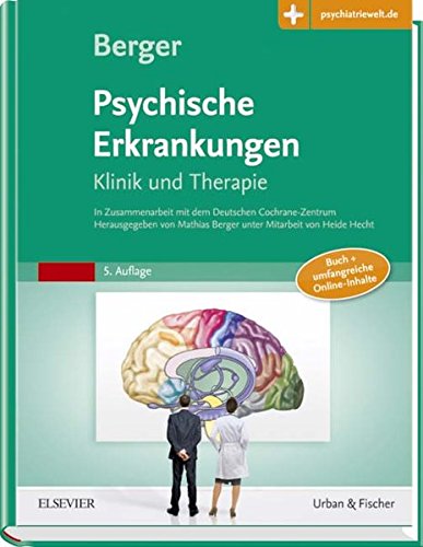 Psychische Erkrankungen: Klinik und Therapie – inkl. Online-Version - mit Zugang zur Medizinwelt Psychische Erkrankungen: Klinik und Therapie – inkl. Online-Version - mit Zugang zur Medizinwelt