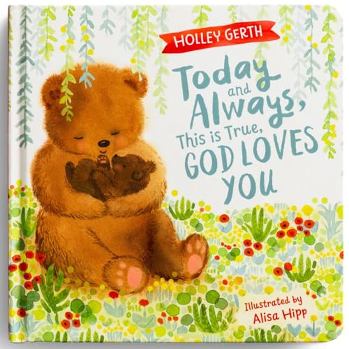 Image of Today and Always, This is True, God Loves You
