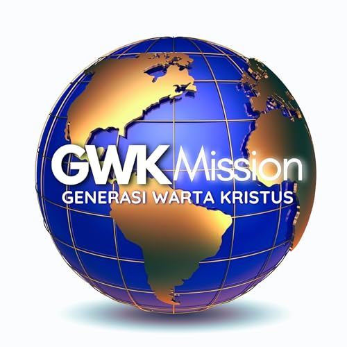 GWK Mission Podcast Por Generasi Warta Kristus (GWK) arte de portada