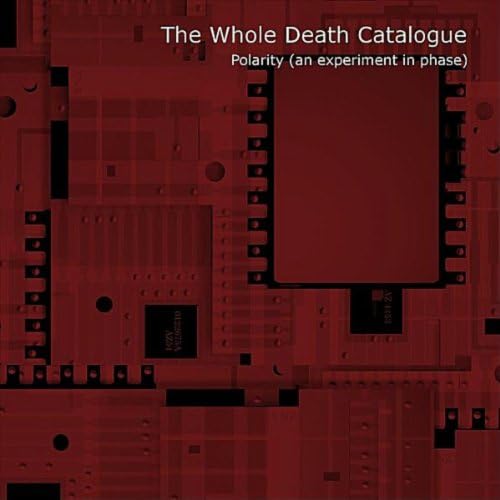 Play Polarity (an experiment in phase) by The Whole Death Catalogue on
