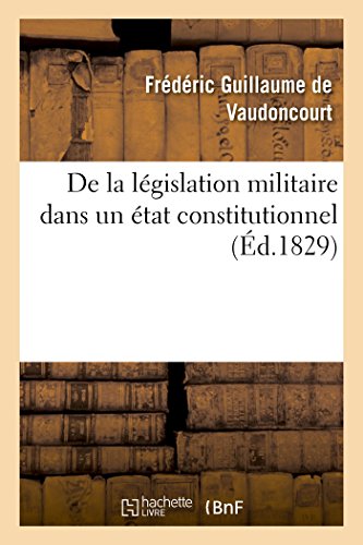 de la Législation Militaire Dans Un État Constitutionnel (Sciences Sociales) (French Edition)