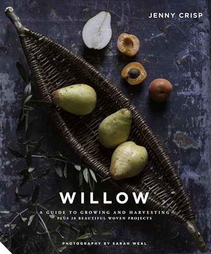 Willow: A Guide to Growing and Harvesting