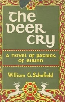 Hardcover The Deer Cry A Novel of Patrick Of Eirinn Book