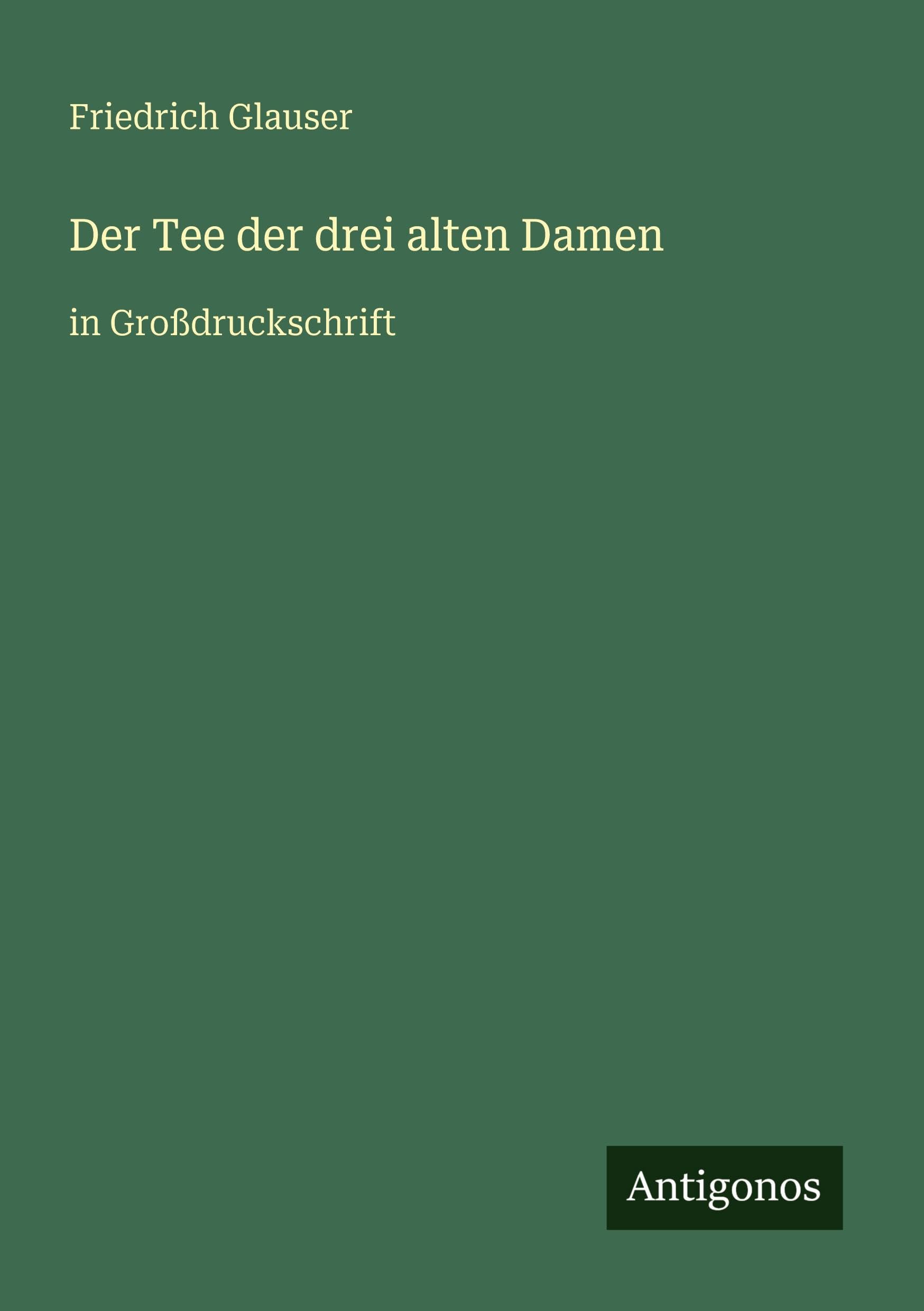 Der Tee der drei alten Damen: in Großdruckschrift