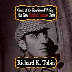Canon of the Non-Sacred Writings: Five New Sherlock Holmes Cases Audiolibro Por Richard K Tobin arte de portada
