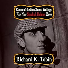 Canon of the Non-Sacred Writings: Five New Sherlock Holmes Cases cover art