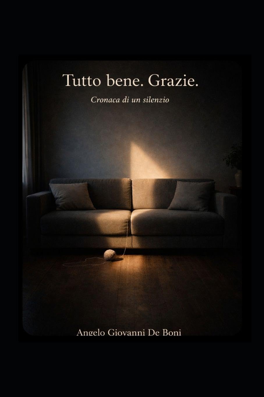 TUTTO BENE. GRAZIE.: cronaca di un silenzio: 2 (ADB Narrativa)
