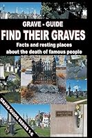 Grave-Guide - Find Their Graves : Facts and Resting Places about the Death of Famous People - Series 1-E 1549535358 Book Cover