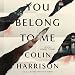 You Belong to Me: A Novel
