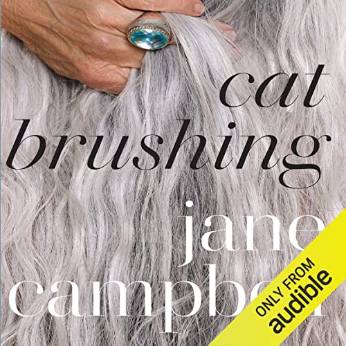 Cat Brushing (Audible Audio Edition) Jane Campbell, Helen