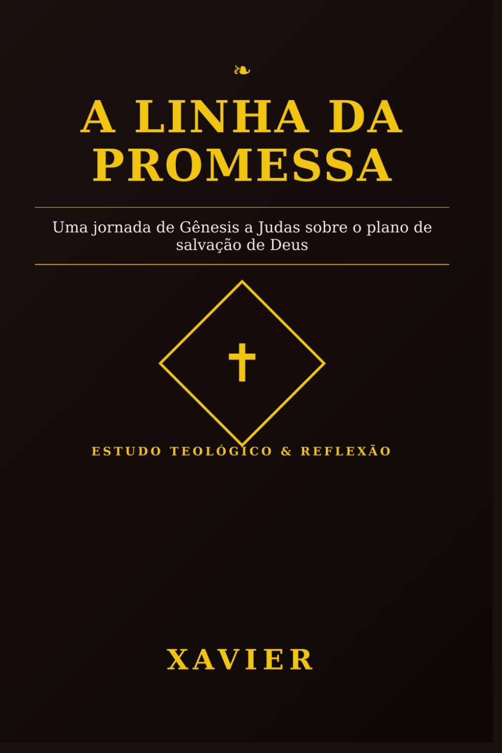 A Linha da Promessa: Uma jornada de Gênesis a Judas sobre o plano de salvação de Deus