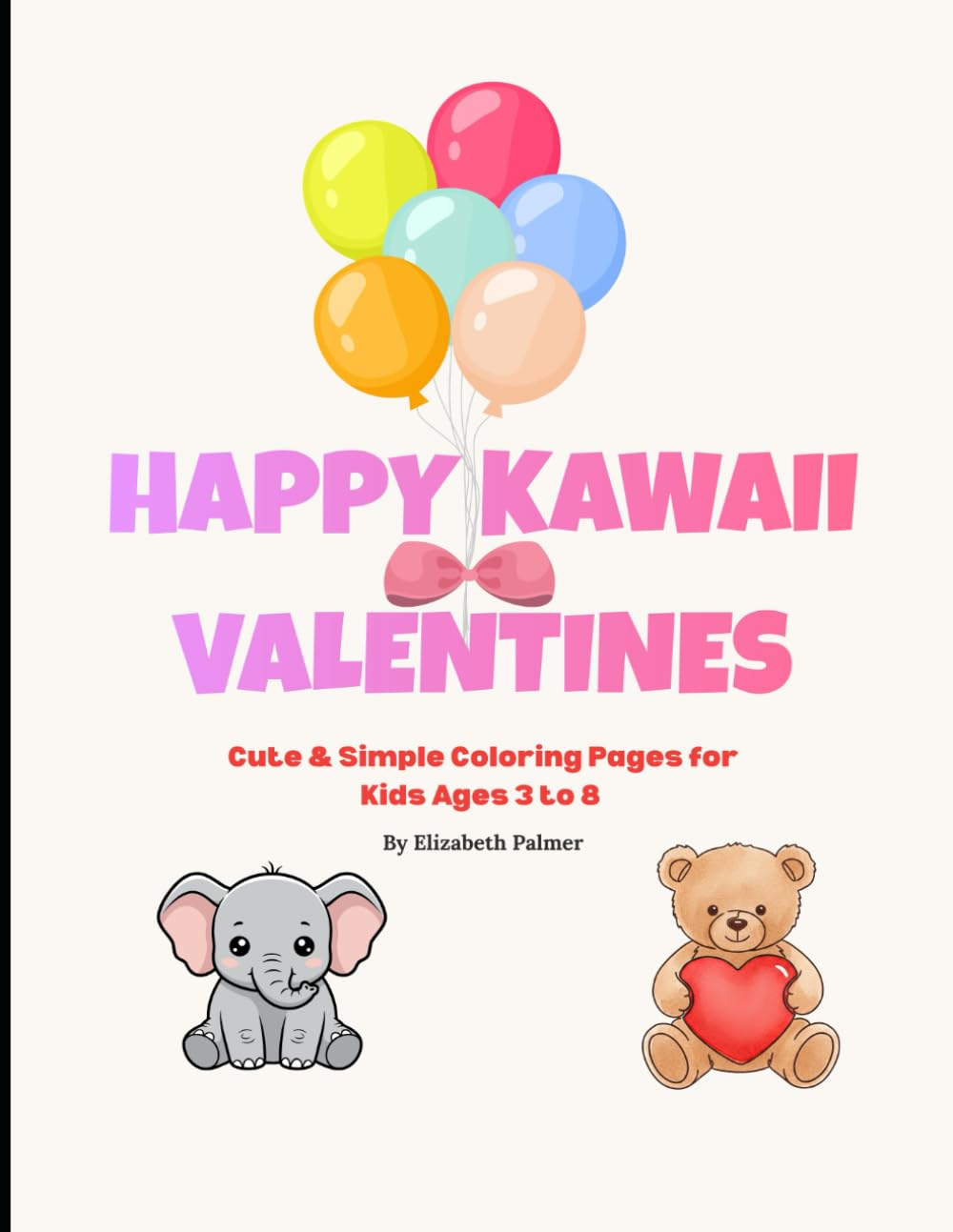 Happy Kawaii Valentines: Cute & Simple Coloring Pages for Kids Ages 3 to 8