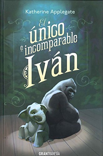 El único e incomparable Ivan (Ficción Juvenil)