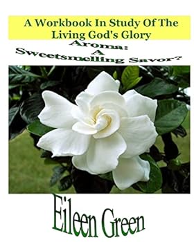 Paperback Aroma: A Sweetsmelling Savor?: A Workbook In Study Of The Living God's Glory Book