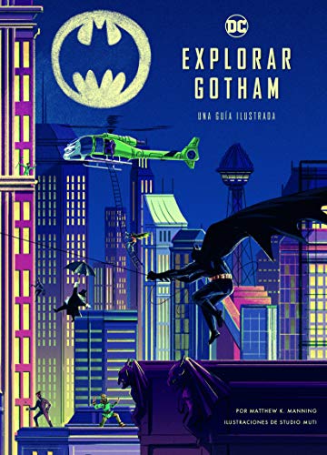 EXPLORAR GOTHAM. GUIA ILUSTRADA 8467943904 Book Cover