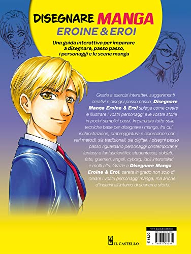 Disegnare Manga Eroine & Eroi. Una Guida Interattiva Per Imparare A Disegnare, Passo Passo, I Personaggi E Le Scene Manga. Ediz. A Colori - 2