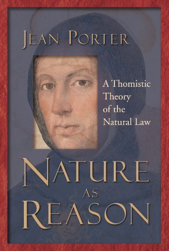 Nature As Reason: A Thomistic Theory Of The Natural Law Nature As Reason: A Thomistic Theory Of The Natural Law