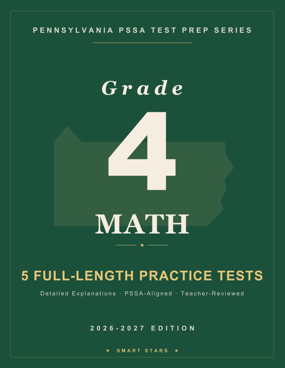 Smart Stars Pennsylvania PSSA Grade 4 Mathematics: 5 Practice Tests with Detailed Answer Explanations