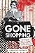 Gone Shopping: The Story of Shirley Pitts - Queen of Thieves