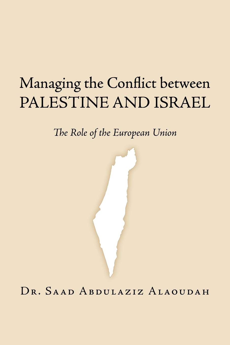 Managing the Conflict between Palestine and Israel: The Role of the European Union