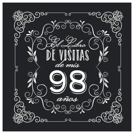 El Libro de Visitas de mis 98 años: Decoración vintage para fiesta de 98 cumpleaños – Regalo para hombre y mujer - 98 años - Libro de firmas para felicitaciones y fotos de los invitados