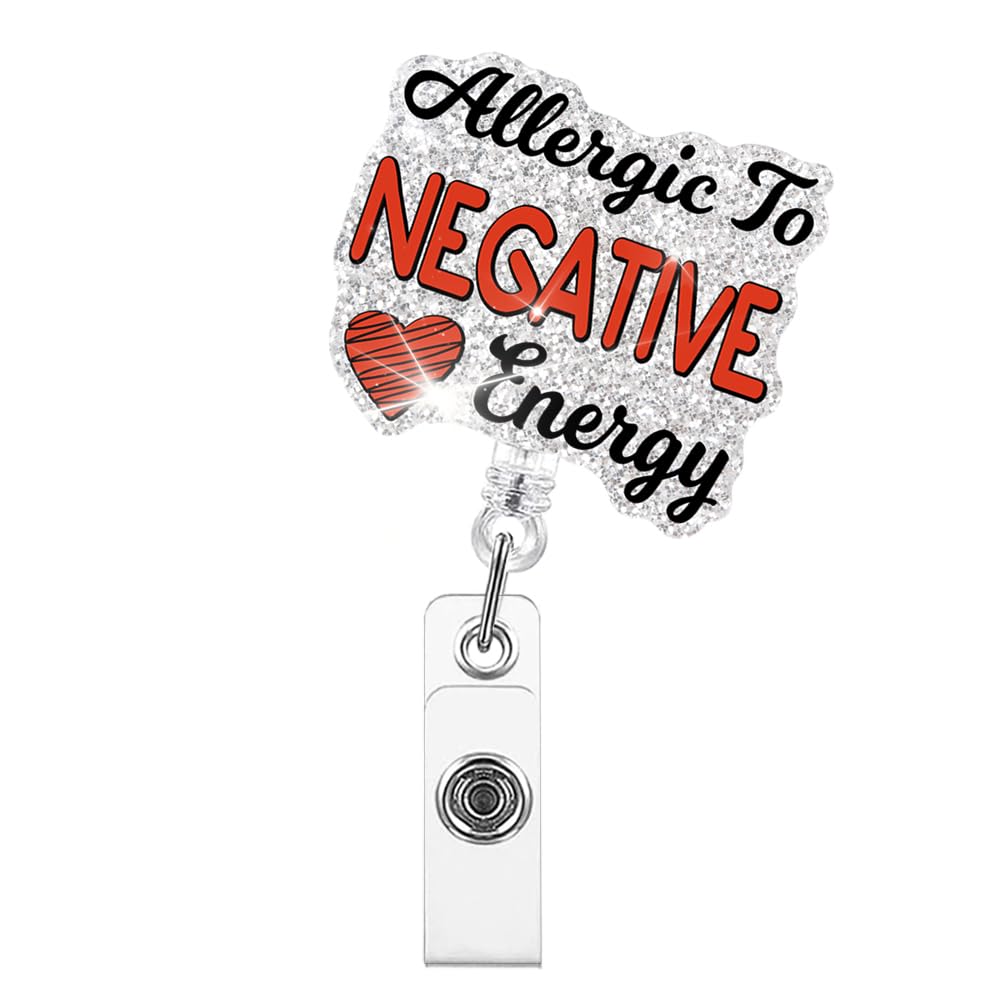 Xipromi Allergic to Negative Energy Badge Reels Retractable Glitter with Clip, Funny Mental Health Badge Holder for Health Care Medical Professional,
