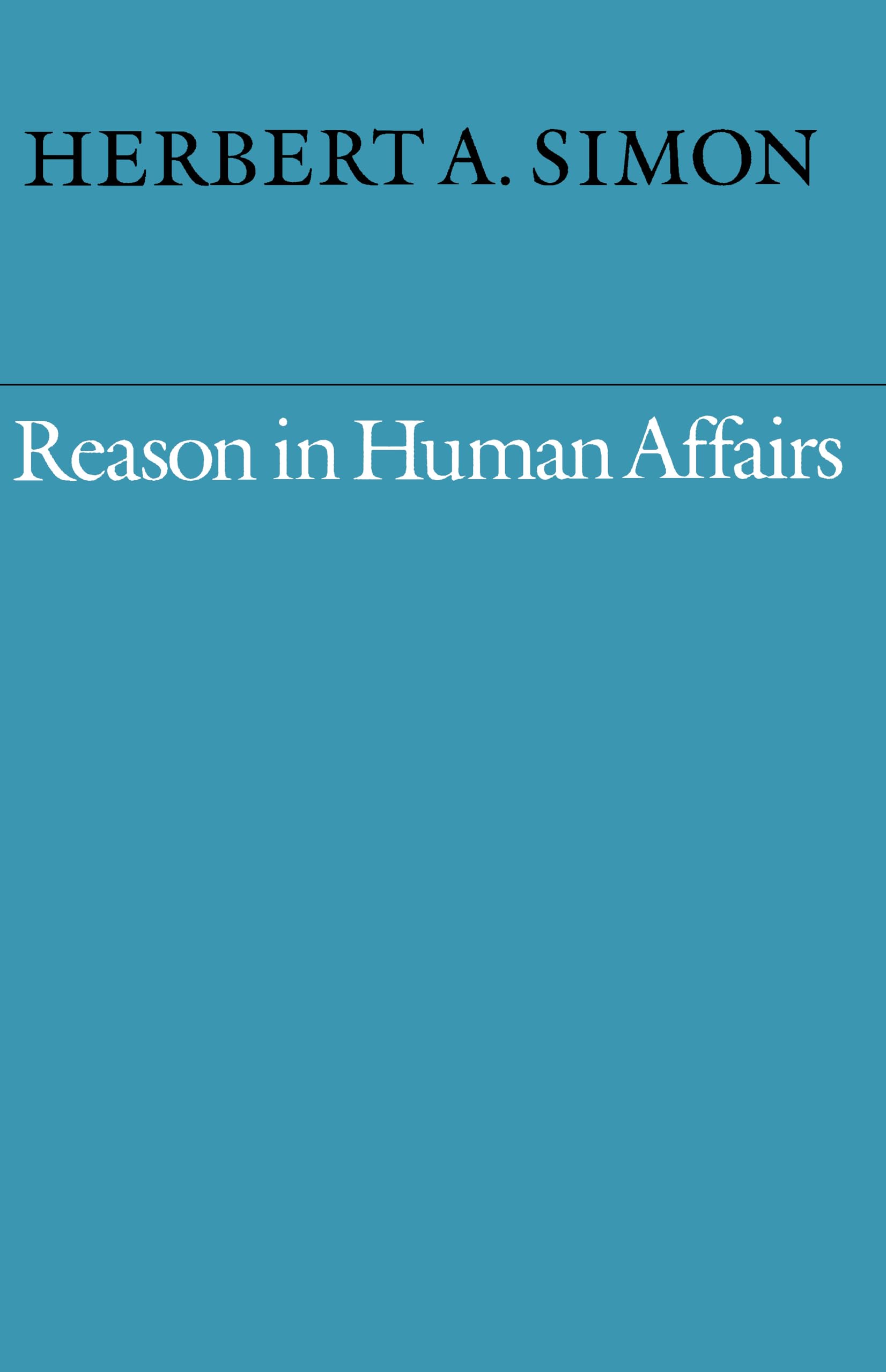 Reason in Human Affairs by Herbert A. Simon PAPERBACK 9780804718486