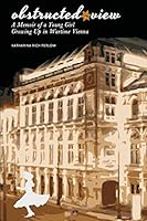 Obstructed View: A Memoir of a Young Girl Growing Up in Wartime Vienna 0615926290 Book Cover