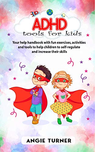 ADHD instruments for kids: Your abet Handbook with fun workout routines, actions and instruments to abet kids to self-retain watch over and develop their abilities thumbnail