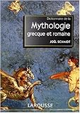  Dictionnaire de la mythologie grecque et romaine de Joël Schmidt ( 3 avril 1998 )