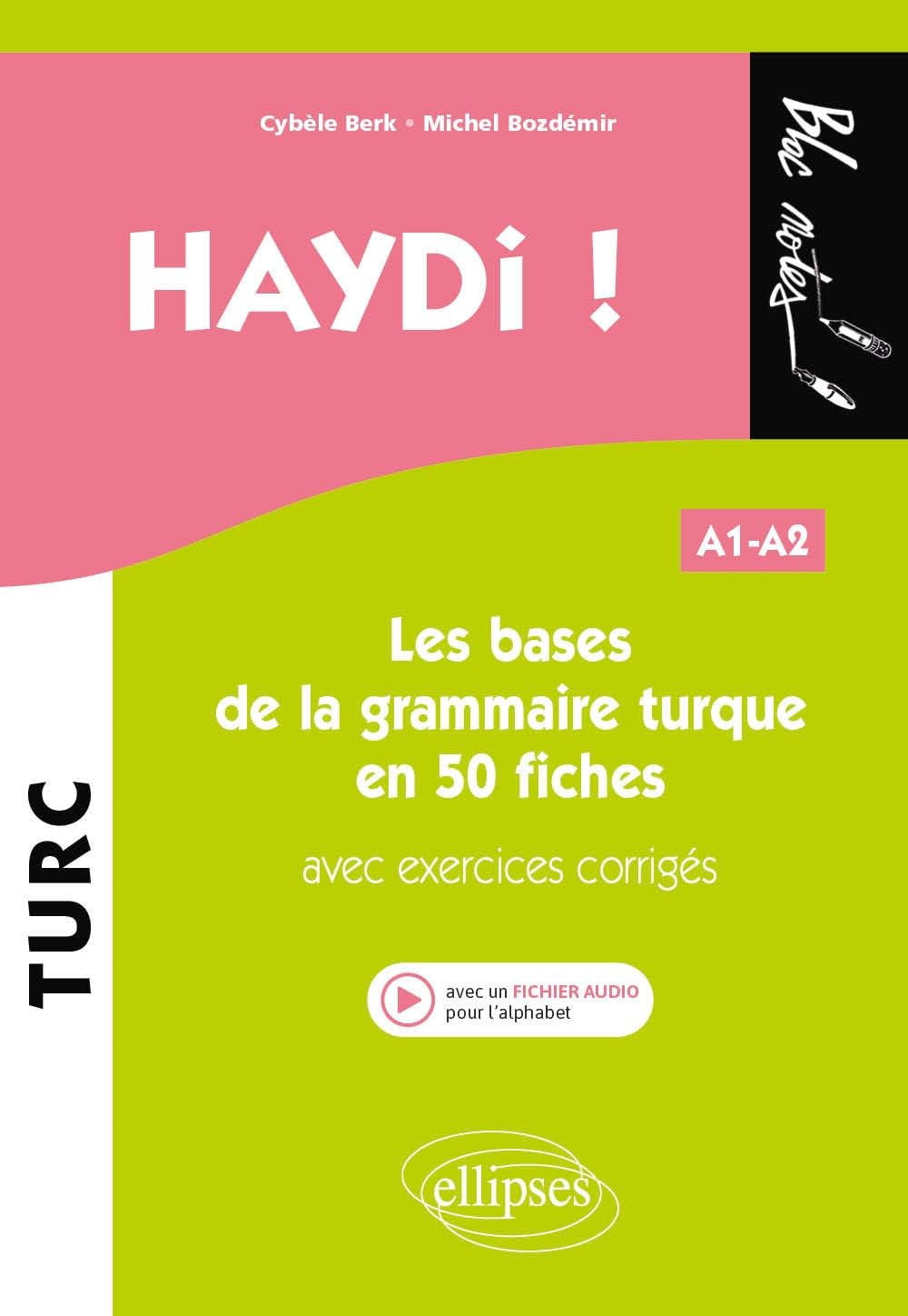 Haydi ! Les bases de la grammaire turque en 50 fiches (avec exercices corrigés) (fichier audio) A1-A2: Les bases de la grammaire turque en 50 fiches avec exercices corrigés A1-A2
