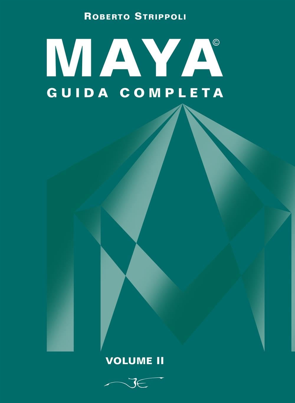 Maya. Guida completa. Con DVD-ROM (Vol. 2)