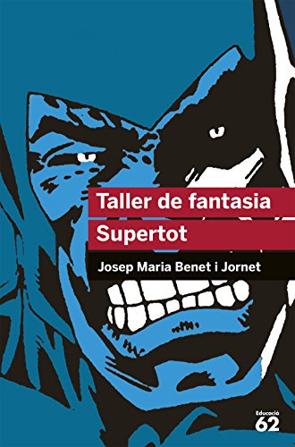 Taller de fantasia. Supertot: 28 (Educació 62)