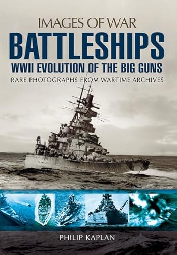 Battleships: WWII Evolution of the Big Guns (Images of War)