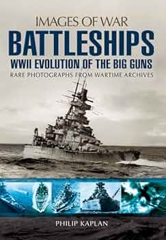 Battleships: WWII Evolution of the Big Guns (Images of War
