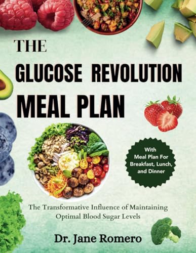 Image of The Glucose Revolution Meal Plan: The Transformative Influence of Maintaining Optimal Blood Sugar Levels