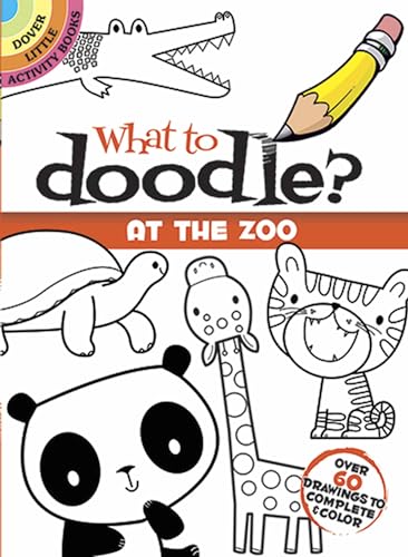 What to Doodle? At the Zoo (Dover Little Activity Books)