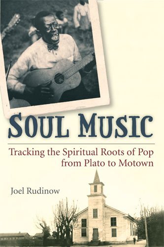 Soul Music: Tracking the Spiritual Roots of Pop from Plato to Motown (Tracking Pop) by Joel Rudinow (2010-08-26)