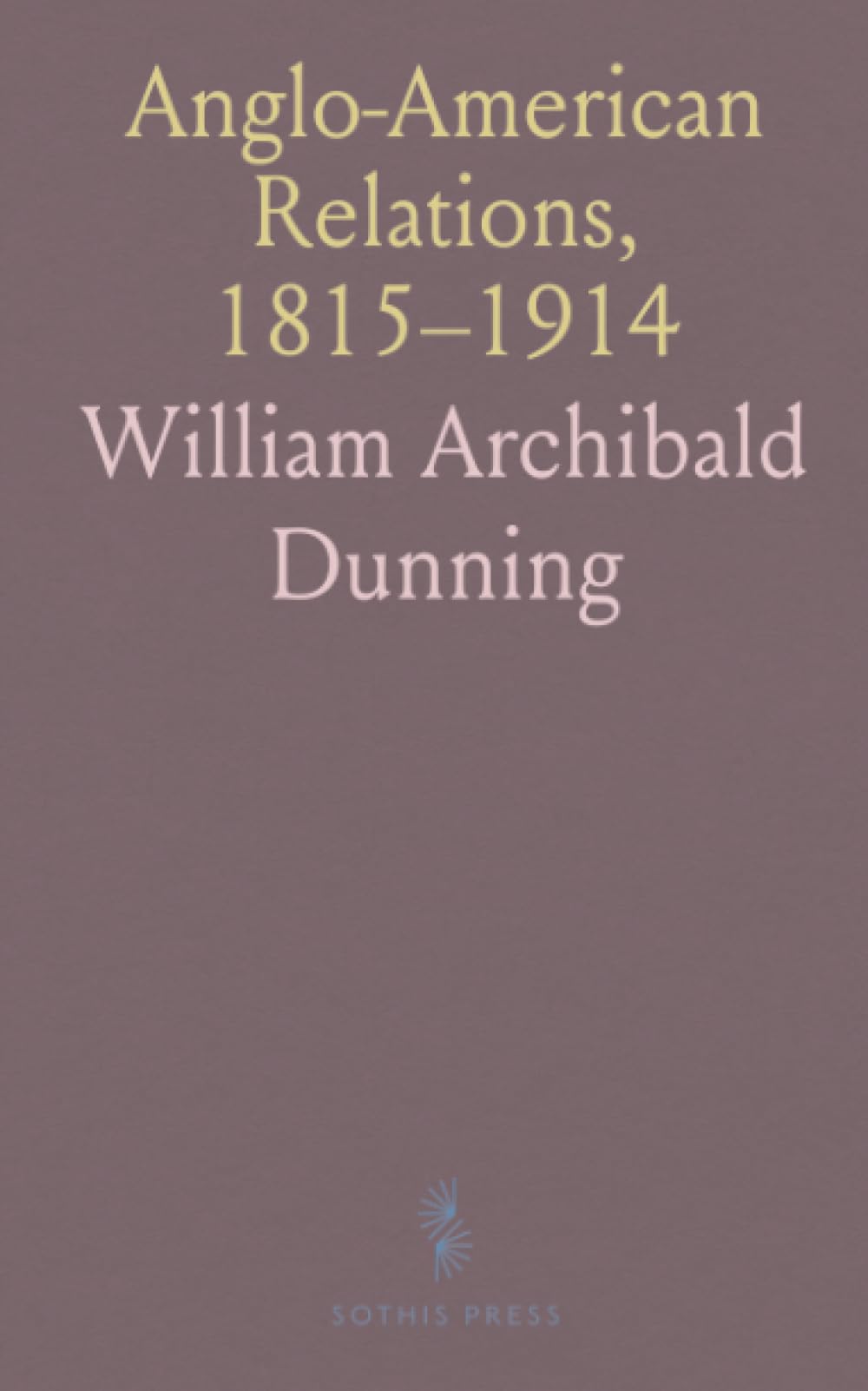 Anglo‑American Relations, 1815–1914: A century of diplomacy, trade, and shared institutions after the Treaty of Ghent