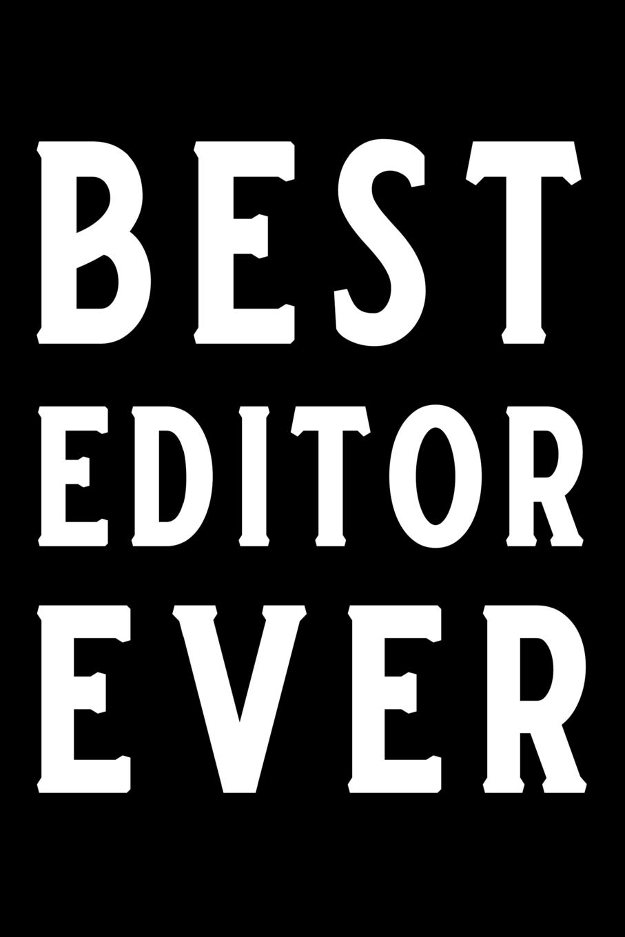 Best Editor Ever: Blank Lined Journal Notebook Funny Editing Work Notebook, Ruled, Writing Book, Journal for Editor