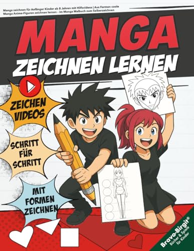 Manga zeichnen für Anfänger Kinder ab 8 Jahren mit Hilfsvideos: Aus Formen coole Manga Anime-Figuren zeichnen lernen – im Manga Malbuch zum Selberzeichnen