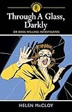 Through a Glass, Darkly: Dr Basil Willing Investigates
