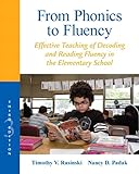 From Phonics to Fluency: Effective Teaching of Decoding and Reading Fluency in the Elementary School