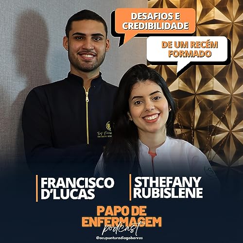 Papo de Enfermagem #01 | DESAFIOS E CREDIBILIDADE DE UM RECÉM FORMADO com Francisco D’Lucas Podcast Por capa