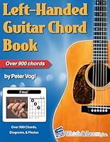 Left-Handed Guitar Chord Book: Over 900 Chords, Diagrams, and Photos 1795128119 Book Cover