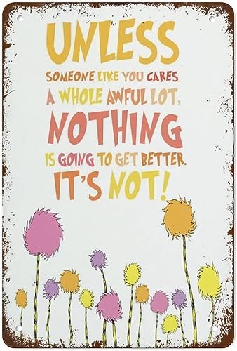 Retro Metal Tin Sign Unless Lorax Inspirational Quote Inspirational Quote Wall Art Sense Of Design for Home, Living Room, Bedroom, Office, Hotel, Cafe and Pub Retro Aluminum Sign 12x8 Inches